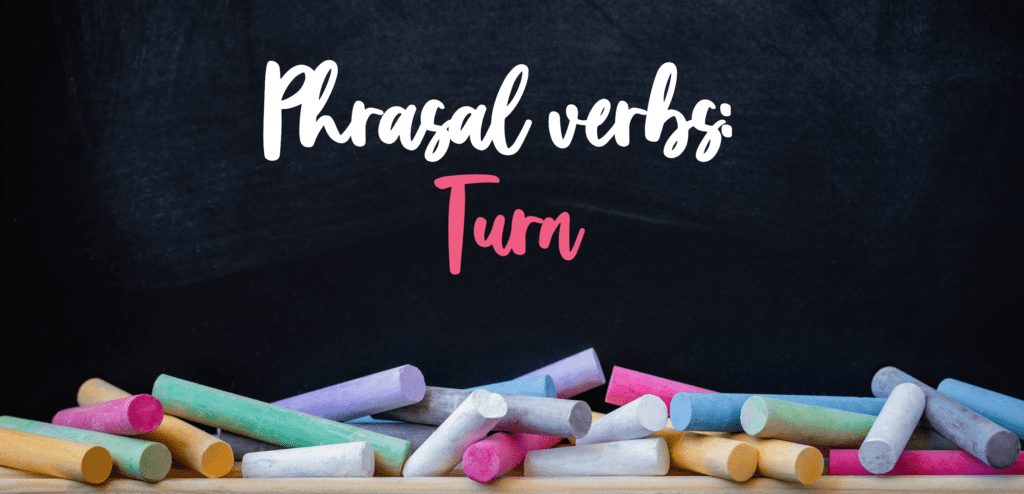 phrasal verbs turn