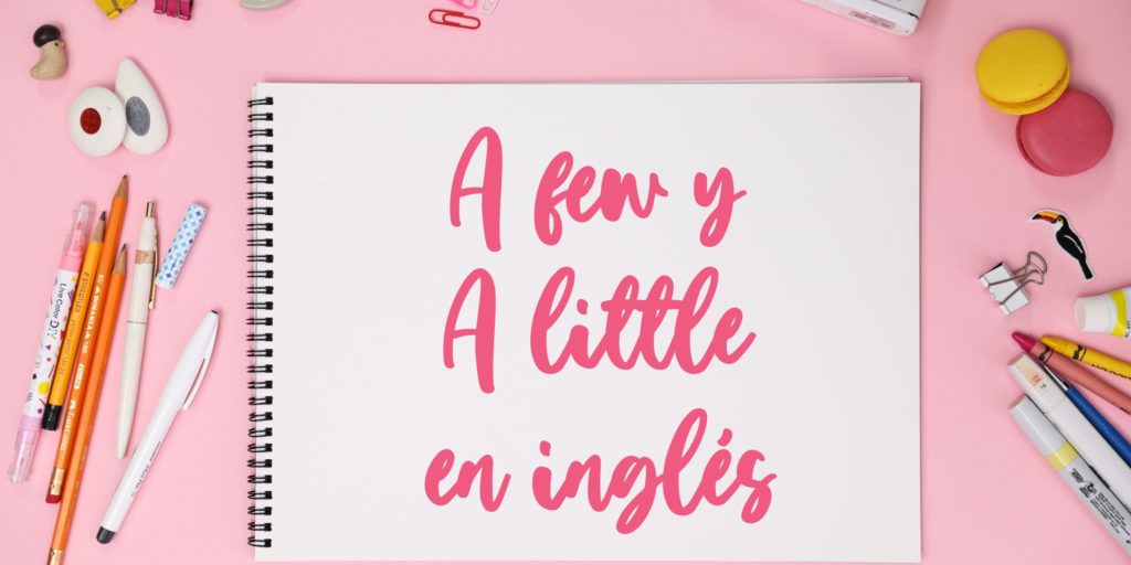 a few y a little en inglés